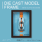 Die Cast Model Frame